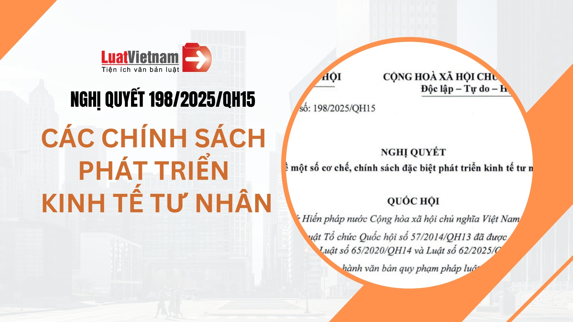 NGHỊ QUYẾT 198/2025/QH15 VỀ MỘT SỐ CƠ CHẾ, CHÍNH SÁCH ĐẶC BIỆT PHÁT TRIỂN KINH TẾ TƯ NHÂN